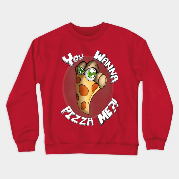 You Wanna Pizza Me?! Crewneck Sweatshirt by Amused Artists